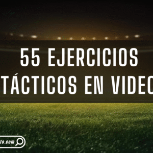 55 EJERCICIOS TÁCTICOS EN VIDEO