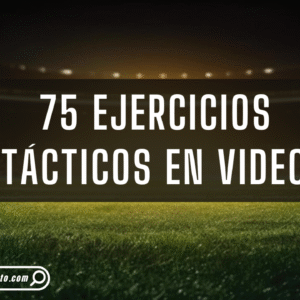 75 EJERCICIOS TÁCTICOS EN VIDEO